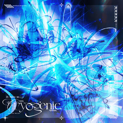 It feels so... Cryogenic.